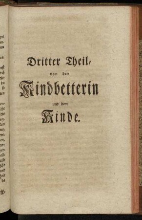 Dritter Theil, von der Kindbetterin und dem Kinde.