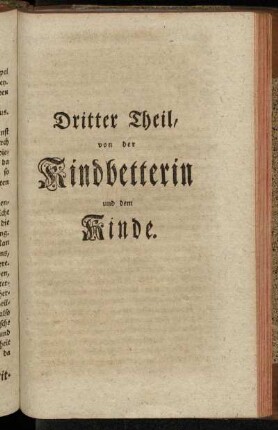 Dritter Theil, von der Kindbetterin und dem Kinde.