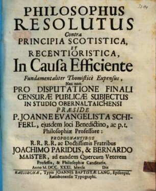Philosophus Resolutus Contra Principia Scotistica Et Recentioristica : In Causa Efficiente Fundamentaliter Thomisticè Expensus