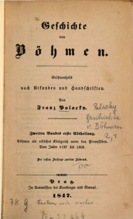 Geschichte von Böhmen : größtentheils nach Urkunden und Handschriften, 2,1. Böhmen als erbliches Königreich unter den Přemysliden : vom Jahre 1197 bis 1306