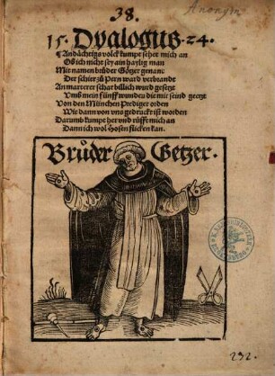 15. Dyalogus 24. : Andächtigs volck kumpt sehet mich an Ob ich nicht sey ain haylig man Mit namen bruder Götzer genant ...