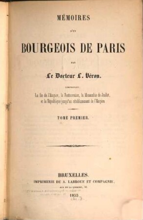 Mémoires d'un bourgeois de Paris : Comprenant: la fin de l'Empire, la Restauration, la Monarchie de Juillet, et la République jusqu'au rétablissement de l'Empire, 1