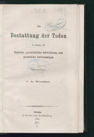 Die Bestattung der Toden in Bezug auf Hygieine, geschichtliche Entwicklung und gesetzliche Bestimmungen