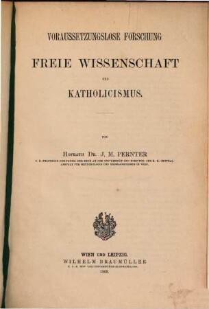Voraussetzungslose Forschung, freie Wissenschaft und Katholicismus