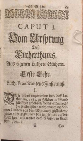Caput I. Vom Ursprung Deß Lutherthums. Aus eigenen Lutheri Büchern.