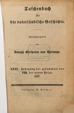 Taschenbuch für die vaterländische Geschichte. 8. 1837