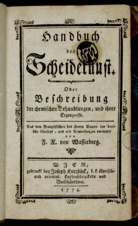 Handbuch der Scheidekunst : Oder Beschreibung der chemischen Behandlungen, und ihrer Erzeugnisse