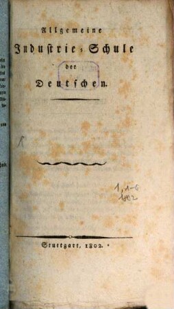 Allgemeine Industrie-Schule der Deutschen. 1,1/6. 1802