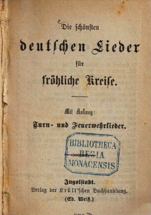 Die schönsten deutschen Lieder für fröhliche Kreise : Mit Anhang: Turn- und Feuerwehrlieder