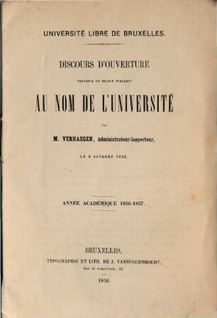 Discours d'ouverture prononcé en séance publique au nom de l'université : année académique 1856 - 1857 ; Université Libre de Bruxelles