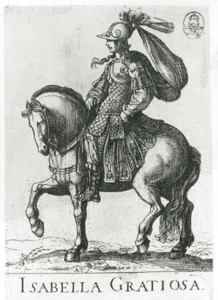 Isabella Gratiosa : Vier der vornehmsten römischen Heroen und fünf Heroinen. Isabella Gratiosa. Kupferstich; 159 x 108 mm (vor 1630; A. Tempesta). Dresden: Kupferstich-Kabinett A 96181 in A 838,2