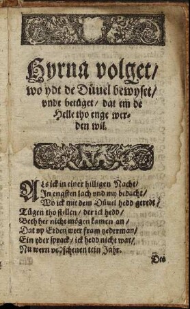 Hyrna volget/ wo ydt de Düuel bewyset/ unde betüget/ dat em de Helle tho enge werden wil.