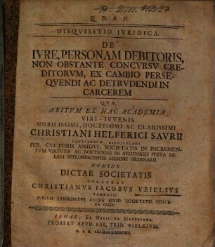 Disqvisitio Ivridica De Ivre, Personam Debitoris, Non Obstante Concvrsv Creditorvm, Ex Cambio Perseqvendi Ac Detrvdendi In Carcerem