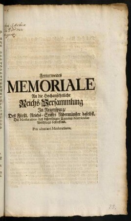Fernerweites Memoriale An die Hochansehnliche Reich-Versammlung In Regenspurg, Des Fürstl. Reichs-Stiffts Nidermünster daselbst