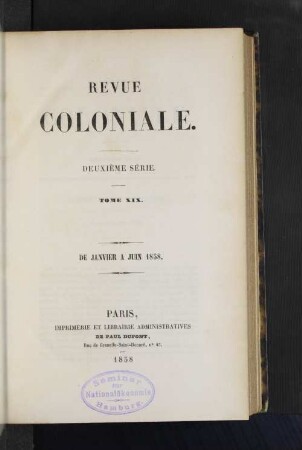 Tome 19.1858, Janvier à Juin: Revue coloniale