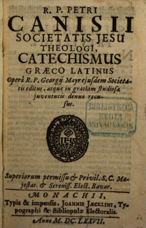 R. P. Petri Canisii Societatis Jesu Theologi Catechismus Graeco Latinus