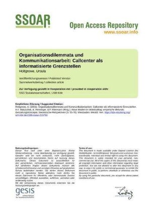 Organisationsdilemmata und Kommunikationsarbeit: Callcenter als informatisierte Grenzstellen