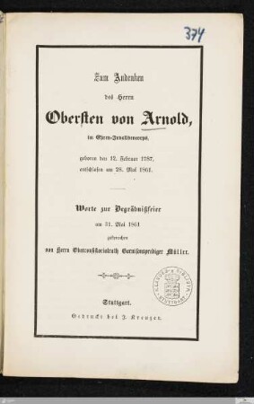 Zum Andenken des Herrn Oberst von Arnold, im Ehren-Invalidencorps : geboren den 12. Februar 1787, entschlafen am 28. Mai 1861 : Worte zur Begräbnißfeier am 31. Mai 1861