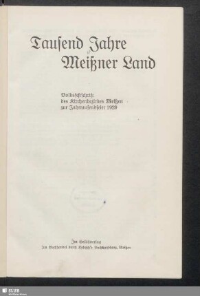 Tausend Jahre Meißner Land : Volksfestschrift des Kirchenbezirkes Meißen zur Jahrtausendfeier 1929