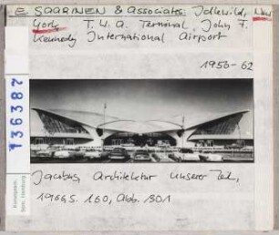 New York: Kennedy-Airport, Trans World Airlines. Architekt: Eero Saarinen