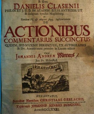 In Titulum VI. et aliquot seqq. Institutionum de Actionibus commentarius succinetus ... cura Joh. Andr. Minners'