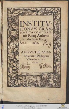 INSTITVTIONVM GRAMMATICARVM IOANnis Riuij Atthendoriensis libri octo