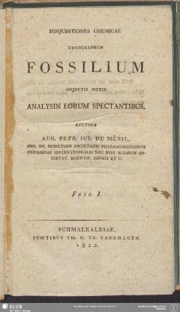 Fasc. 1: Disquisitiones Chemicae Nonnullorum Fossilium Adiectis Notis Analysin Eorum Spectantibus