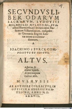 SECVNDVS LIBER ODARVM SACRARVM, LVDOVICI HELMBOLDI MVLHVSINI, SVAuibus Harmonijs, ad imitationem Italicarum Villanescarum, nusquàm in Germania linguae Latinae antea accommodatarum