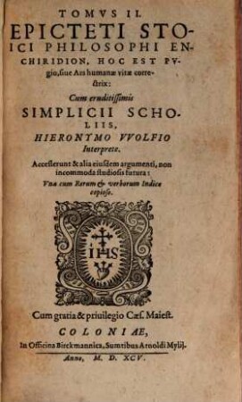 Epicteti Stoici Philosophi Encheiridion Item, Cebetis Thebani Tabula De vita humana prudenter instituenda. [2] (1595)