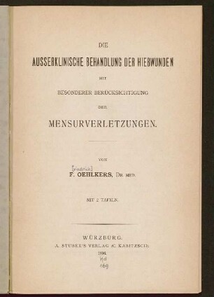 Die ausserklinische Behandlung der Hiebwunden : mit besonderer Berücksichtigung der Mensurverletzungen : mir 2 Taf.