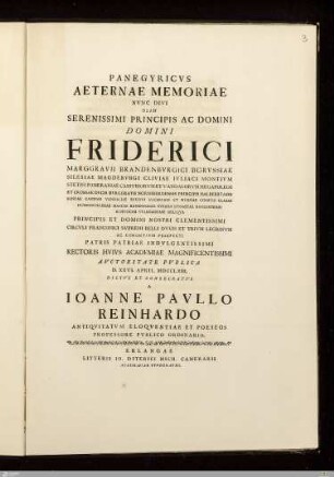 Panegyricvs Aeternae Memoriae Nvnc Divi Olim Serenissimi Principis Ac Domini Domini Friderici Marggravii Brandenbvrgici ... : XXVI. April. MDCCLXIII. ...