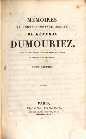 Mémoires et correspondance inédits du Général Dumouriez : publiés sur les manuscrits autographes déposés chez l'éditeur, et précédés d'un fac-simile. 1