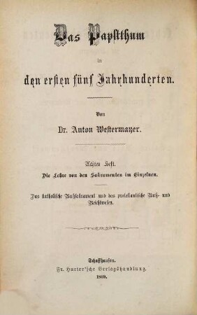Das Papstthum in den ersten fünf Jahrhunderten, 8/11. Das katholische Bußsakrament und das protestantische Buß- und Beichtwesen
