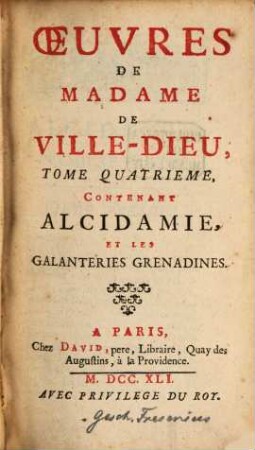 Oeuvres De Madame De Ville-Dieu. 4, Contenant Alcidamie, Et Les Galanteries Grenadines