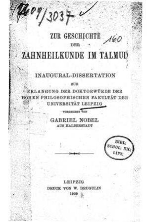 Zur Geschichte der Zahnheilkunde im Talmud / vorgelegt von Gabriel Nobel