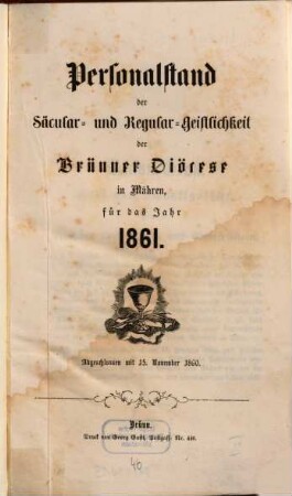 Personalstand der Säcular- und Regular-Geistlichkeit der Brünner Diöcese in Mähren : für das Jahr ..., 1861 (1860)