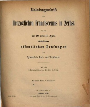 Einladungsschrift des Herzoglichen Francisceums in Zerbst zu den ... abzuhaltenden Redeakten und Prüfungen. 1877/78