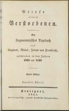 Zweiter Theil: Ein fragmentarisches Tagebuch aus England, Wales, Irland und Frankreich, geschrieben in den Jahren 1828 und 1829