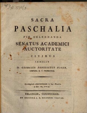 Sacra paschal. pie celebranda ... indicit Ge. Bened. Winer Spicilegium observationum in loc. Paulin. 2 Corinth. 10, 1 - 12.