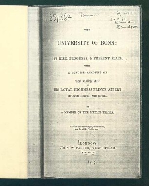 The University of Bonn : its rise, progress, & present state ; with a concise account of the college life of his Royal Highness Prince Albert of Saxe, Coburg and Gotha