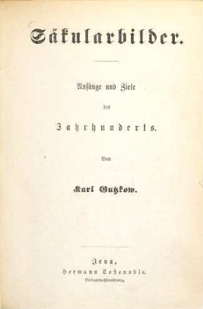 Gesammelte Werke, 8. Säkularbilder : Anfänge und Ziele des Jahrhunderts