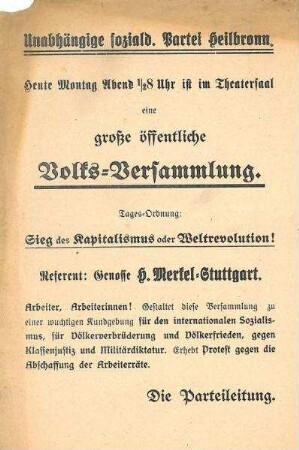 Flugblatt zu einer öffentlichen Volksversammlung der Unabhängigen sozialdemokratischen Partei Heilbronn (USPD) mit H. Merkel (Stuttgart) "Sieg des Kapitalismus oder Weltrevolution!"