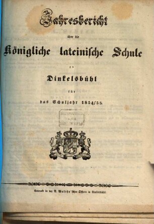 Jahresbericht über die Königliche Lateinschule zu Dinkelsbühl : bekannt gemacht am Schlusse des Schuljahres .... 1854/55