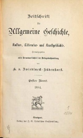 Zeitschrift für allgemeine Geschichte, Kultur-, Litteratur- und Kunstgeschichte, 1. 1884