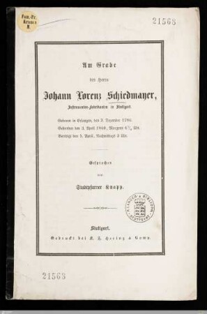 Am Grabe des Herrn Johann Lorenz Schiedmayer, Instrumenten-Fabrikanten in Stuttgart : Geboren in Erlangen, den 2. Dezember 1786, gestorben den 3. April 1860 ... beerdigt den 5. April ...