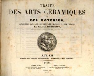 Traité des arts céramiques ou des poteries considérées dans leur histoire, leur pratique et leur théorie, [3]. Atlas