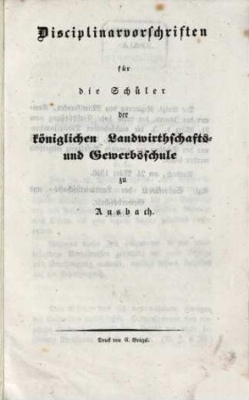 Disciplinarvorschriften für die Schüler der königlichen Landwirthschafts- und Gewerbsschule zu Ansbach