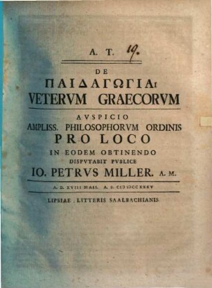 De paidagōgia Vetervm Graecorvm : auspicio ampliss. Philosophorum Ordinis pro Loco in eodem obtinendo ...
