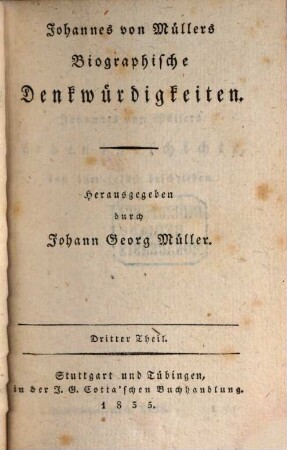Johannes von Müllers sämmtliche Werke. 31, Biographische Denkwürdigkeiten ; T. 3
