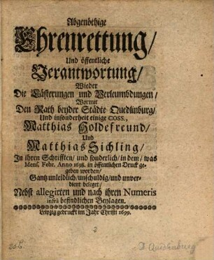 Abgenöthigte rechtliche Retorsio wieder die so rubricirte aufgedeckte und abgezogene Masque und Larve einiger Quedlinburgischer Raths-Glieder